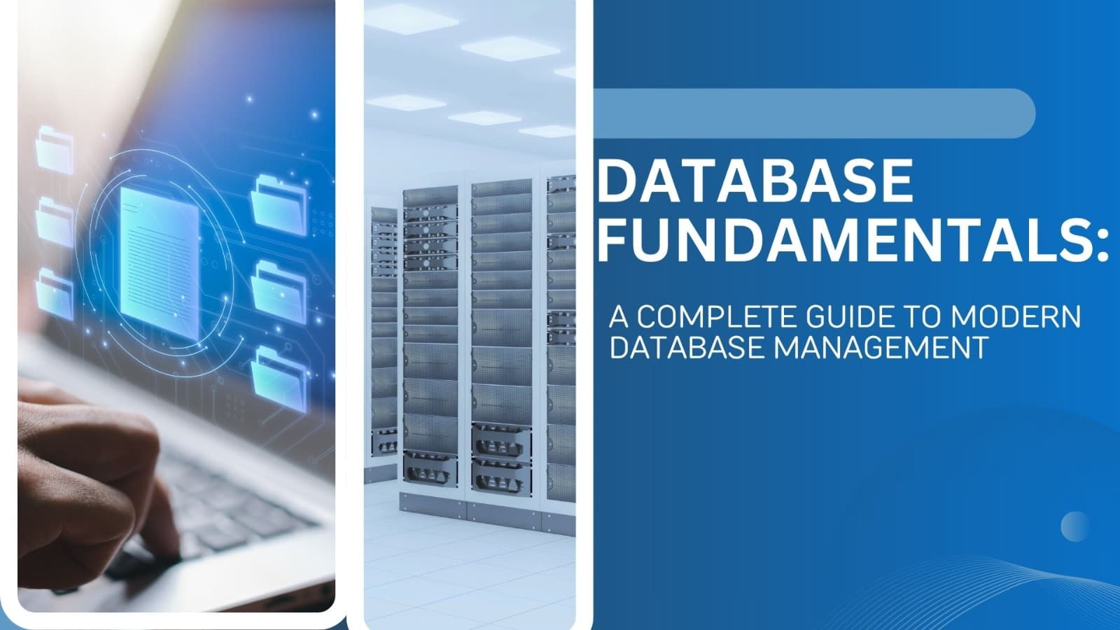 DATABASE FUNDAMENTALS: A Complete Guide to Modern Database Management